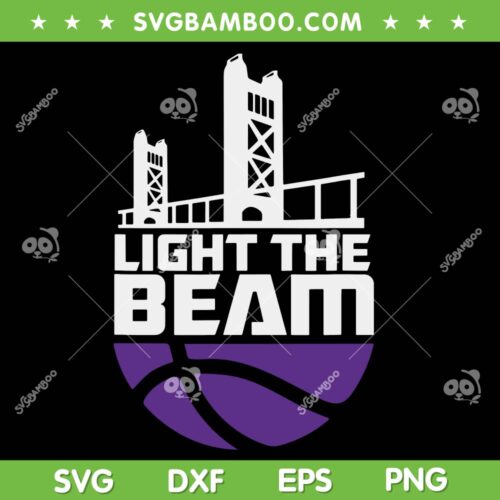 Light The Beam Sacramento SVG PNG, Kings Beam SVG, Sacramento Kings DXF SVG PNG EPS