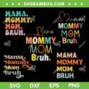 Mama Mommy Mom Bruh SVG Bundle, Mom Life SVG Bundle, Mothers Day DXF SVG PNG EPS Mama Mommy Mom Bruh SVG Bundle, Mom Life SVG Bundle, Mothers Day DXF SVG PNG EPS