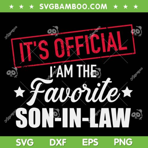 Mens Favorite Son In Law SVG PNG, Mother In Law Or Father In Law SVG, Its Official DXF SVG PNG EPS