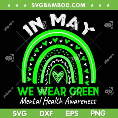 Mental Health Matters We Wear Green SVG PNG, Rainbow Mental Health Awareness SVG, Autism Awareness DXF SVG PNG EPS