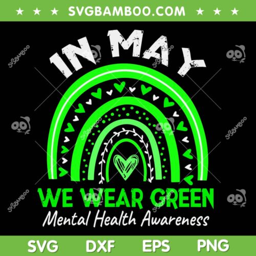 Mental Health Matters We Wear Green SVG PNG, Rainbow Mental Health Awareness SVG, Autism Awareness DXF SVG PNG EPS
