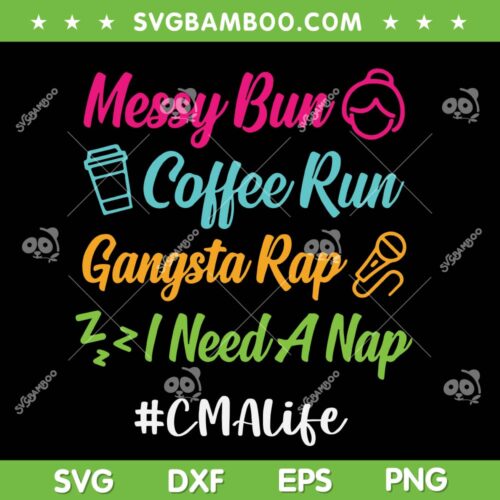 Messy Bun CMALife SVG PNG, Nurse Coffee Run Gangsta Rap SVG, Messy Bun Coffee DXF SVG PNG EPS