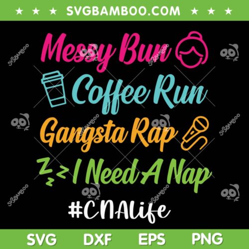 Messy Bun CNALife SVG PNG, Nurse Coffee Run SVG, Messy Bun Nurse Life DXF SVG PNG EPS