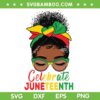 Messy Bun Celebrate Juneteenth 2023 SVG PNG, Black Womens Juneteenth SVG, Juneteenth Day DXF SVG PNG EPS