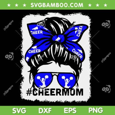 Messy Bun Cheer Mom SVG PNG, Mom Cheer Leader Sunglasses SVG, Cheer Mom DXF SVG PNG EPS