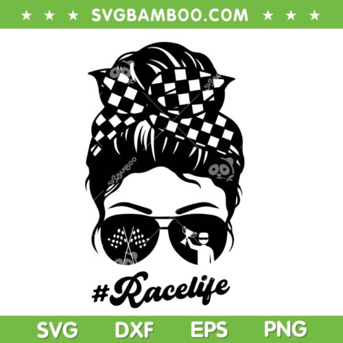 Messy Bun Race Life SVG PNG, Mom Life Racing SVG, Racing Life DXF SVG PNG EPS