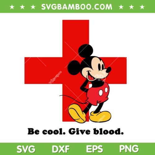 Mickey Blood Donation SVG PNG, Mickey Red Cross SVG, Be Cool Give Blood DXF SVG PNG EPS