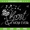 Best Mom Ever Butterfly SVG PNG, Dandelion Mothers Day Graphic SVG, Mom Dandelion DXF SVG PNG EPS