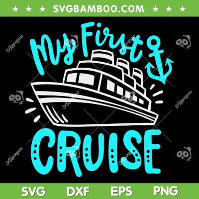 My First Cruise SVG PNG, Girls Cruise Squad SVG, My 1st First Cruise DXF SVG PNG EPS My First Cruise SVG PNG, Girls Cruise Squad SVG, My 1st First Cruise DXF SVG PNG EPS