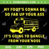 My Foot's Gonna Be So Far Up Your Ass SVG PNG, It's Going To Dangle SVG, My Foots In Your Ass DXF SVG PNG EPS My Foot's Gonna Be So Far Up Your Ass SVG PNG, It's Going To Dangle SVG, My Foots In Your Ass DXF SVG PNG EPS
