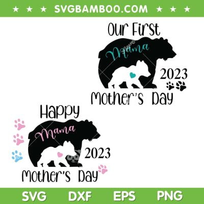Our First Mama Bear 2023 SVG, 1st Mothers Day Mama Bear SVG, Family Bear DXF SVG PNG EPS