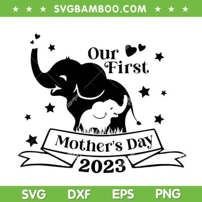 Our First Mothers Day 2023 SVG PNG, Elephant 1st Mother's Day SVG, Mama And Baby Elephant DXF SVG PNG EPS