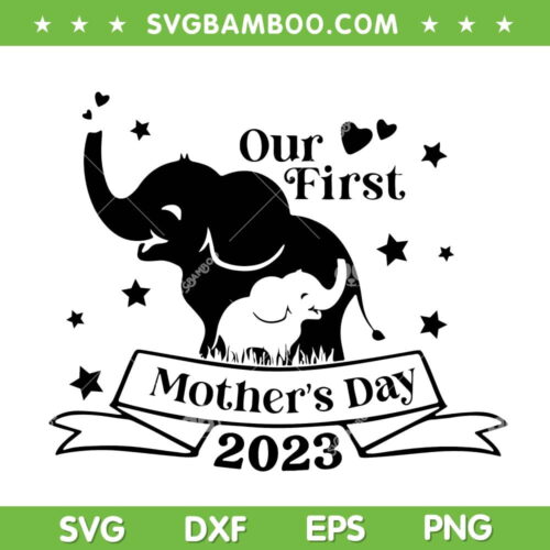 Our First Mothers Day 2023 SVG PNG, Elephant 1st Mother's Day SVG, Mama And Baby Elephant DXF SVG PNG EPS