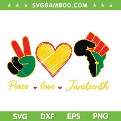 Peace Love Juneteenth 2023 SVG PNG, Black History Month SVG, Freedom Day DXF SVG PNG EPS 