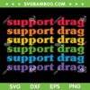 Pro Drag Queen LGBTQ Rights SVG PNG, Support Drag Is Not A Crime SVG, Drag Support DXF SVG PNG EPS