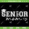 Proud Mom Graduate Senior 2023 SVG PNG, Senior Mom 2023 SVG, School Graduation DXF SVG PNG EPS
