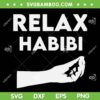 Relax Habibi Funny SVG PNG, Relax Habibi Hand SVG, Not Your Habibi DXF SVG PNG EPS