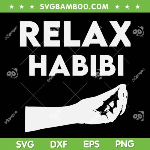 Relax Habibi Funny SVG PNG, Relax Habibi Hand SVG, Not Your Habibi DXF SVG PNG EPS