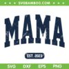 Retro Mama Est 2023 SVG PNG, Mother's Day Mom Quotes SVG, Mom Life DXF SVG PNG EPS