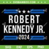 Robert Kennedy Jr 2024 SVG PNG, RFK JR President 2024 SVG, Kennedy 2024 DXF SVG PNG EPS