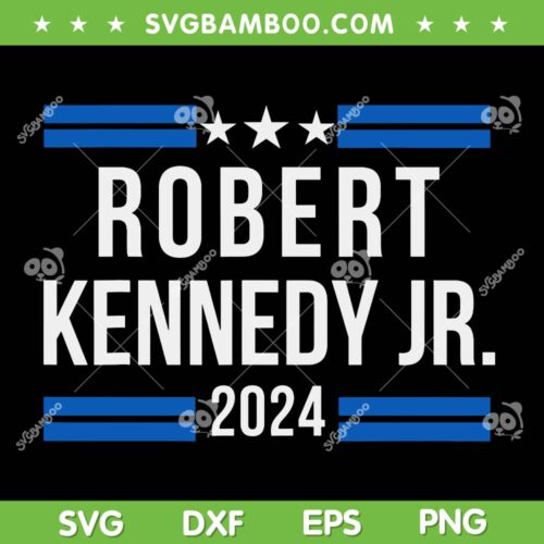 Robert Kennedy Jr 2024 SVG PNG, RFK JR President 2024 SVG, Kennedy 2024 DXF SVG PNG EPS