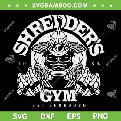 Shredder's Gym 1984 SVG PNG, Get Shredder's SVG, Gym Fitness DXF SVG PNG EPS Shredder's Gym 1984 SVG PNG, Get Shredder's SVG, Gym Fitness DXF SVG PNG EPS