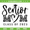 Senior Mom Class Of 2023 SVG PNG, Senior Mom 2023 SVG, Graduate Senior DXF SVG PNG EPS Senior Mom Class Of 2023 SVG PNG, Senior Mom 2023 SVG, Graduate Senior DXF SVG PNG EPS