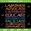 Sped Caffeinate Advocate Laminate Educate Teacher SVG PNG, Laminate Advocate Caffeinate Educate SVG, Funny Teacher DXF SVG PNG EPS