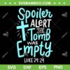 Spoiler Alert Tomb Was Empty SVG PNG, Easter Religious Christian SVG, Jesus DXF SVG PNG EPS Spoiler Alert Tomb Was Empty SVG PNG, Easter Religious Christian SVG, Jesus DXF SVG PNG EPS