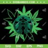 Starbucks Marijuana Leaf SVG PNG, Starbucks Coffee Cannabis SVG, Marijuana Joint DXF SVG PNG EPS Starbucks Marijuana Leaf SVG PNG, Starbucks Coffee Cannabis SVG, Marijuana Joint DXF SVG PNG EPS