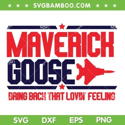 Top Gun Maverick Goose SVG PNG, Lovin' Feeling Military Navy Fighter Pilot SVG, Maverick Goose DXF SVG PNG EPS Top Gun Maverick Goose SVG PNG, Lovin' Feeling Military Navy Fighter Pilot SVG, Maverick Goose DXF SVG PNG EPS