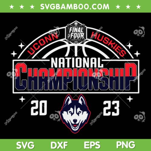 Uconn Huskies Championship 2023 SVG, Final Four UConn Champs SVG, Huskies defeat San Diego State DXF SVG PNG EPS