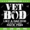 Vet Bod Like A Dad Bod But With More Back Pain SVG PNG, Retro Vet Bod SVG, Happy Fathers Day DXF SVG PNG EPS Vet Bod Like A Dad Bod But With More Back Pain SVG PNG, Retro Vet Bod SVG, Happy Fathers Day DXF SVG PNG EPS