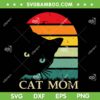 Vintage Cat Mom SVG PNG, Retro Cat Lover SVG, Funny Black Cat DXF SVG PNG EPS