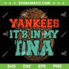 Yankees It's In My DNA SVG PNG, Yankees Fingerprints SVG, Sport Team DXF SVG PNG EPS