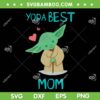 Yoda Best Mom SVG PNG, Star Wars Best Mom SVG, Star Wars Mothers Day DXF SVG PNG EPS