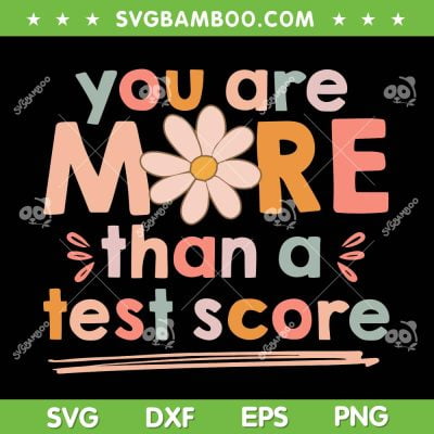 You Are More Than A Test Score SVG PNG, Teacher Testing Day Groovy SVG, Test Day 2023 DXF SVG PNG EPS 