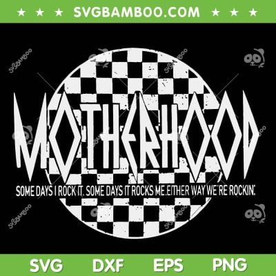 Motherhood Some Days I Rock It SVG PNG, Some Days It Rocks Me SVG, Either Way Were Rockin DXF SVG PNG EPS Motherhood Some Days I Rock It SVG PNG, Some Days It Rocks Me SVG, Either Way Were Rockin DXF SVG PNG EPS