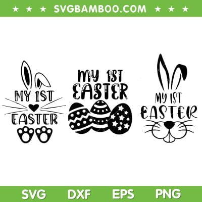 My First Easter SVG Bundle, My 1st Easter Day SVG Bundle, Cute Easter Bunny DXF SVG PNG EPS