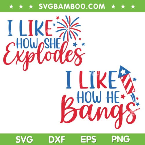 I Like How He Explodes 4th Of July Couples SVG PNG, I Like How He Bang SVG, July 4th Couples DXF SVG PNG EPS