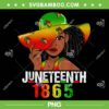 1865 Juneteenth Celebrate African American PNG, Black Woman Juneteenth 1865 PNG, Black History PNG