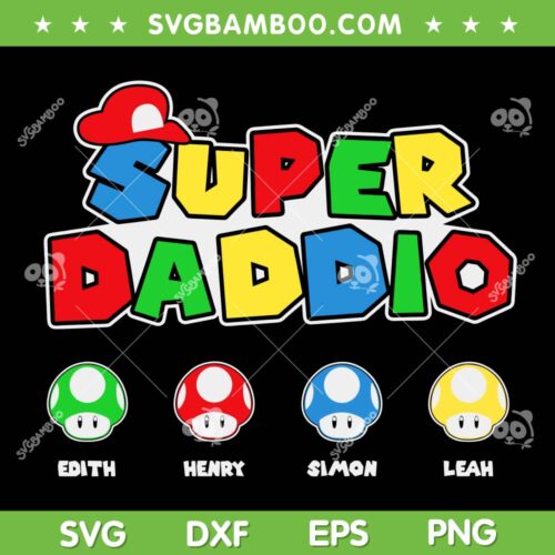 Super Daddio Customized Name SVG PNG, Dad Love Super Mario SVG, Super Daddio DXF SVG PNG EPS