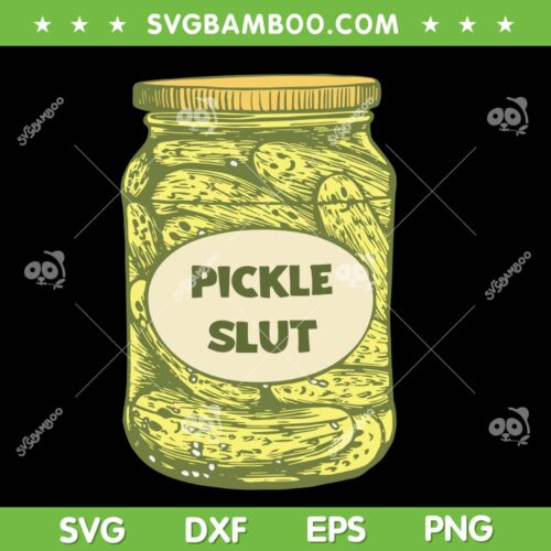Pickle Slut SVG PNG, Funny Canned Pickles SVG, Slut Painting DXF SVG PNG EPS