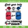 4th Of July Grab Your Balls Its Canning Season SVG PNG, Grab Your Ball Ball Ball SVG, Funny Canning Jar DXF SVG PNG EPS 4th Of July Grab Your Balls Its Canning Season SVG PNG, Grab Your Ball Ball Ball SVG, Funny Canning Jar DXF SVG PNG EPS