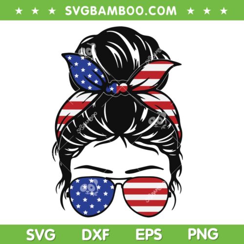 4th of July Messy Bun Hair SVG PNG, Womens Patriotic Sunglasses SVG, Messy Bun USA Flag DXF SVG PNG EPS