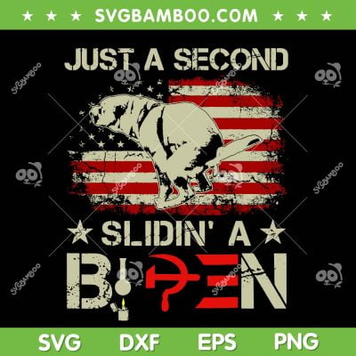 Just A Second Slidin' A Biden SVG PNG, Funny Biden President American Flag SVG, Joe Biden DXF SVG PNG EPS Just A Second Slidin' A Biden SVG PNG, Funny Biden President American Flag SVG, Joe Biden DXF SVG PNG EPS