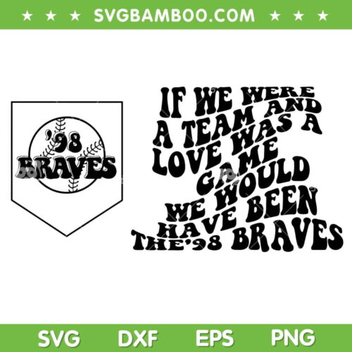 98 Braves Song SVG PNG, Wallen If We We're A Team SVG, Country Song DXF SVG PNG EPS