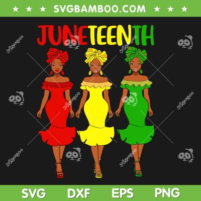 Afro Melanin Juneteenth SVG PNG, Black Women Dress Independence Day SVG, Freedom Day DXF SVG PNG EPS Afro Melanin Juneteenth SVG PNG, Black Women Dress Independence Day SVG, Freedom Day DXF SVG PNG EPS