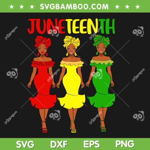 Afro Melanin Juneteenth SVG PNG, Black Women Dress Independence Day SVG, Freedom Day DXF SVG PNG EPS