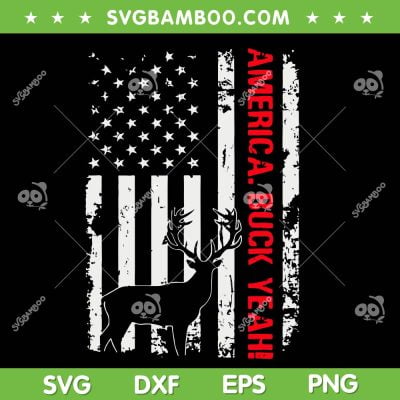 America Buck Yeah 4th Of July Deer Hunting SVG PNG, American Buck Yeah Flag SVG, Hunting American Flag DXF SVG PNG EPS America Buck Yeah 4th Of July Deer Hunting SVG PNG, American Buck Yeah Flag SVG, Hunting American Flag DXF SVG PNG EPS